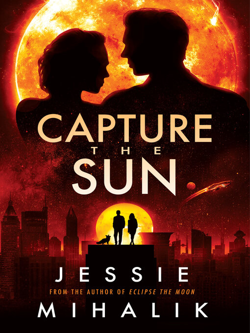 Title details for Capture the Sun by Jessie Mihalik - Wait list